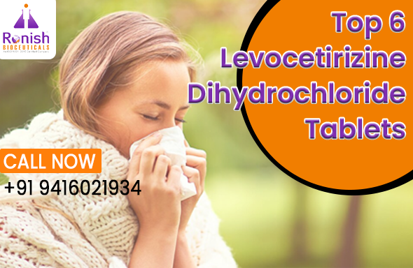 TOP 6 LEVOCETIRIZINE DIHYDROCHLORIDE TABLETS